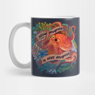 Octopus Inspirational Quote - Slow Progress is Still Progress Mug